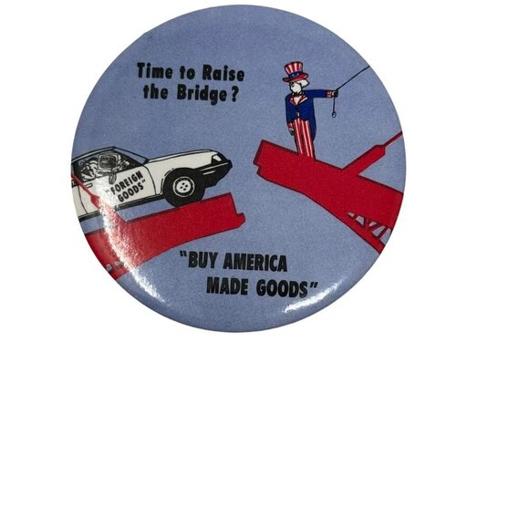 Political Pin Button Time To Raise Bridge America Made Goods Pinback Uncle Sam - Picture 2 of 4